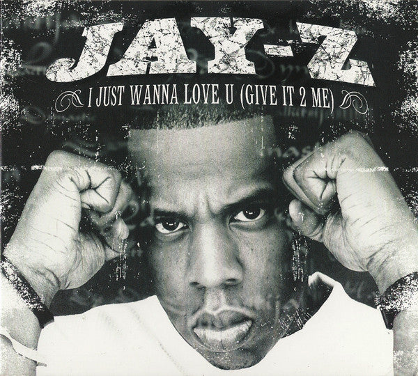 Jay-Z ‎– I Just Wanna Love U (Give It 2 Me)