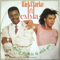 Rick Clarke & Emma  – I Really Want To Be With You 12"