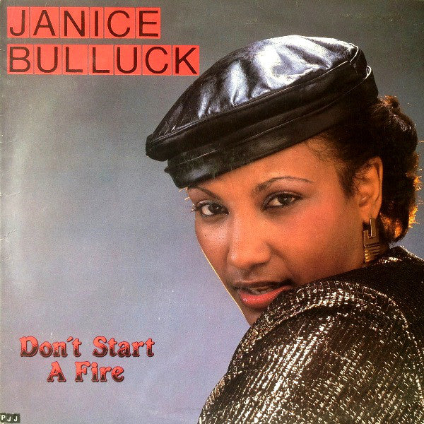 Janice Bulluck ‎– Don't Start A Fire