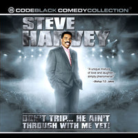 Steve Harvey: Don't Trip... He Ain't Through with Me Yet