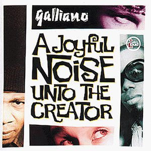 Galliano ‎– A Joyful Noise Unto The Creator