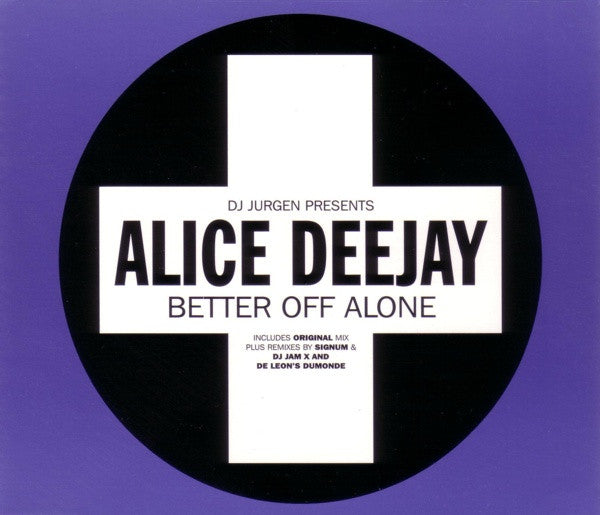 DJ Jurgen Presents Alice Deejay ‎– Better Off Alone